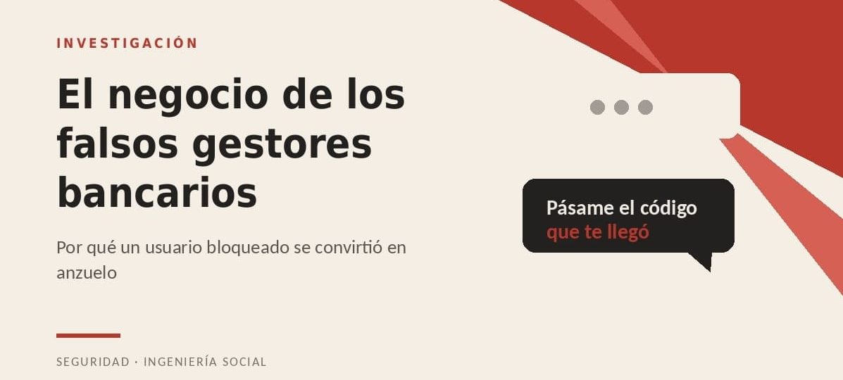 El negocio de los falsos gestores bancarios: por qué un usuario bloqueado se convirtió en anzuelo