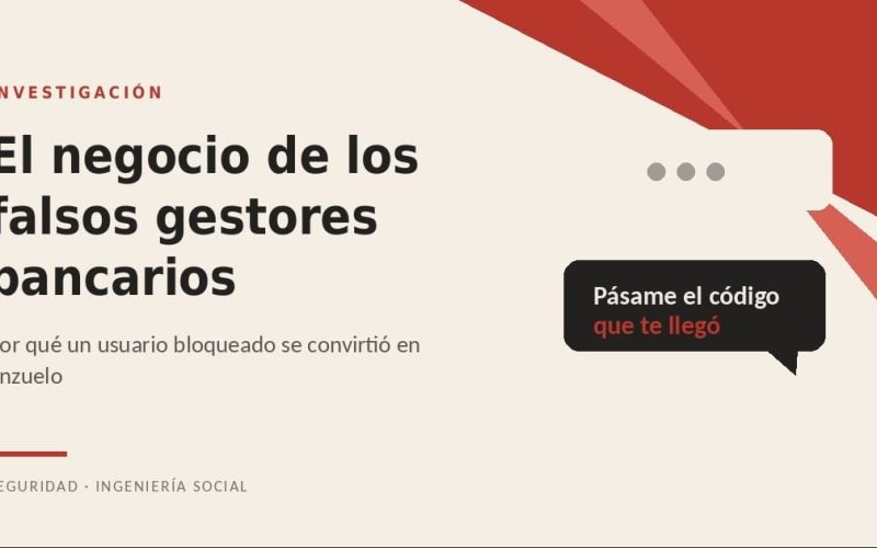 El negocio de los falsos gestores bancarios: por qué un usuario bloqueado se convirtió en anzuelo